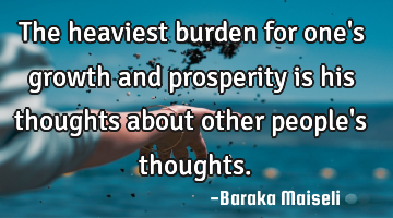 The heaviest burden for one