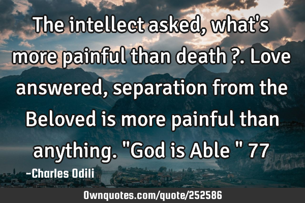 The intellect asked, what