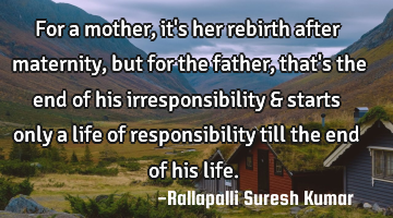 For a mother, it