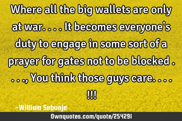 Where all the big wallets are only at war....it becomes everyone
