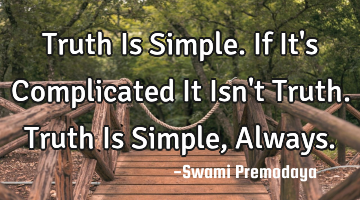 Truth Is Simple. If It