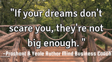"If your dreams don