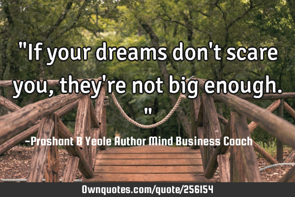 "If your dreams don