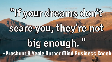 "If your dreams don