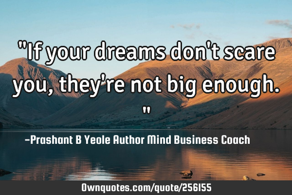 "If your dreams don