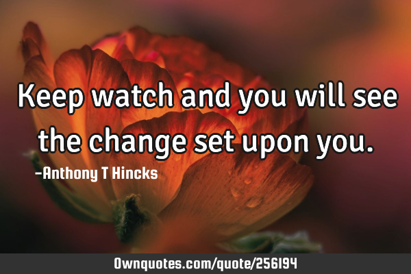 Keep watch and you will see the change set upon