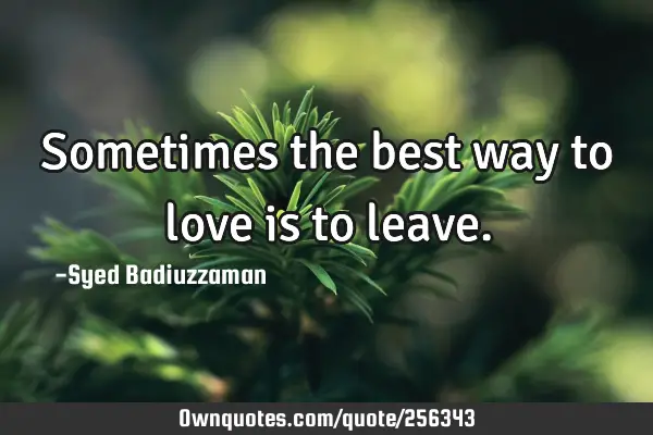 Sometimes the best way to love is to