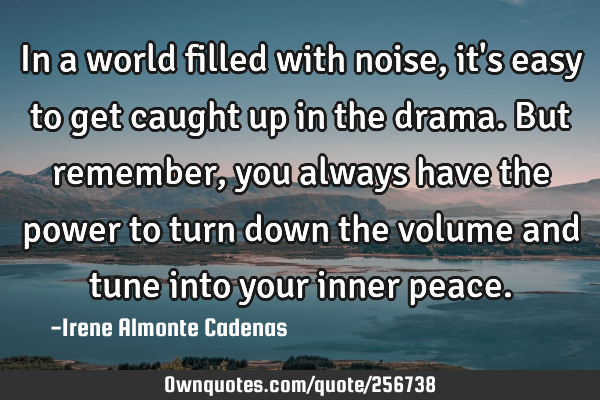 In a world filled with noise, it
