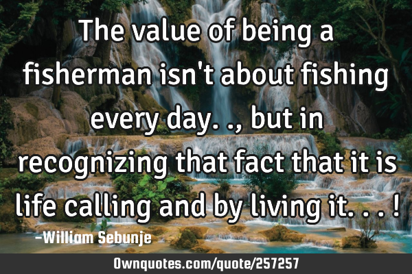 The value of being a fisherman isn