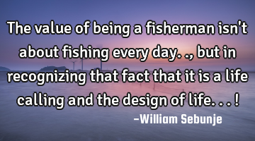The value of being a fisherman isn
