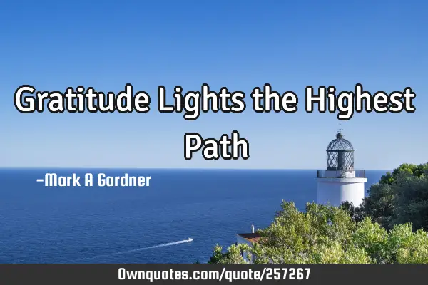 Gratitude Lights the Highest P