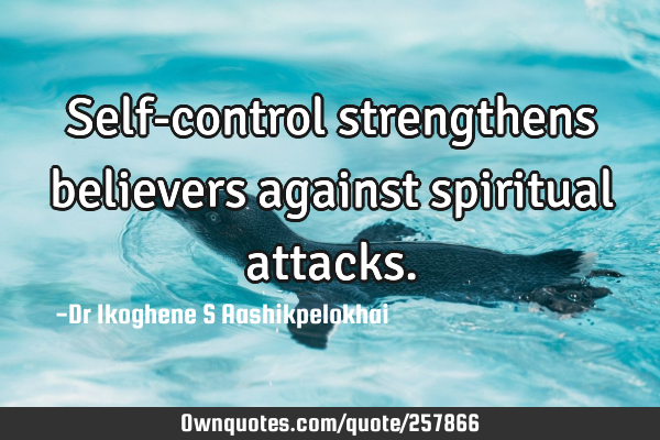 Self-control strengthens believers against spiritual