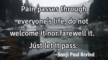 Pain passes through everyone