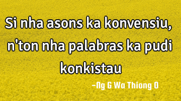 Si nha asons ka konvensiu,n