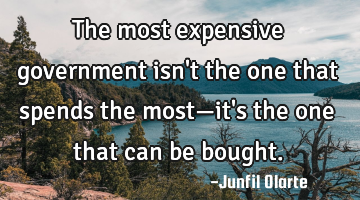 The most expensive government isn