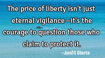 The price of liberty isn