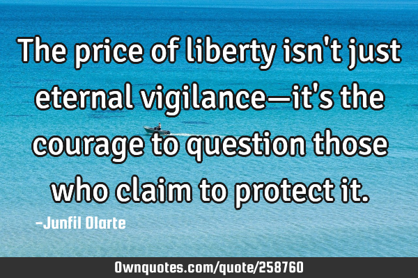 The price of liberty isn