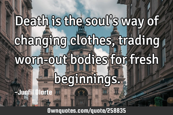 Death is the soul