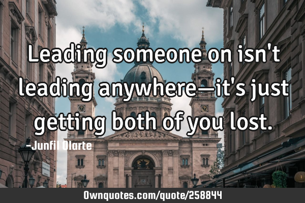 Leading someone on isn