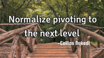 Normalize pivoting to the next level