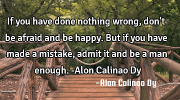 If you have done nothing wrong, don