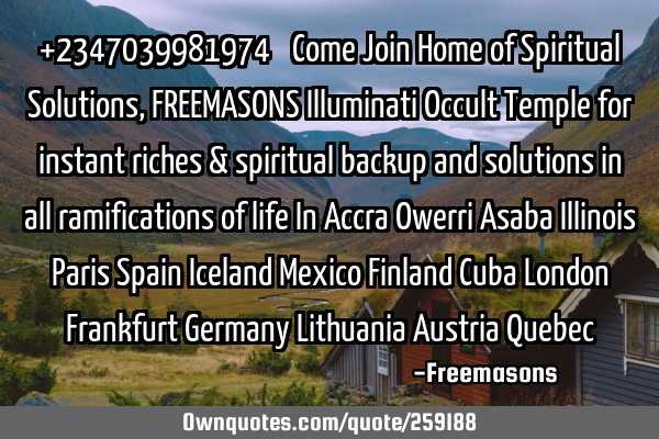 +2347039981974 ௵ Come Join Home of Spiritual Solutions, FREEMASONS Illuminati Occult Temple for