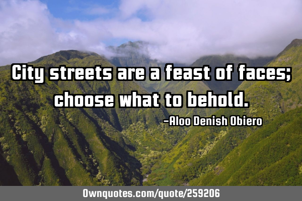 City streets are a feast of faces; choose what to