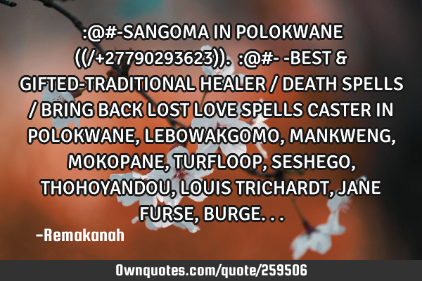 ⓶:@#-SANGOMA IN POLOKWANE ((/+27790293623)).⓶:@#- -BEST & GIFTED-TRADITIONAL HEALER / DEATH SPEL