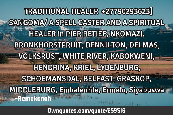 ™ TRADITIONAL HEALER  ™+27790293623] SANGOMA/ A SPELL CASTER AND A SPIRITUAL HEALER in  PIER RET
