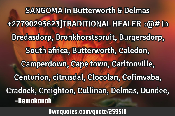 SANGOMA  In Butterworth & Delmas +27790293623]TRADITIONAL HEALER  ⓶:@#  In Bredasdorp , B