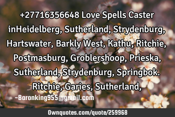 +27716356648 Love Spells Caster inHeidelberg, Sutherland, Strydenburg,Hartswater, Barkly West, K
