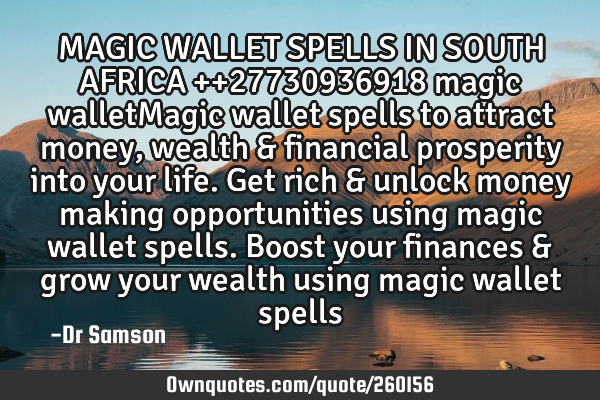 MAGIC WALLET SPELLS IN SOUTH AFRICA ++27730936918
magic walletMagic wallet spells to attract