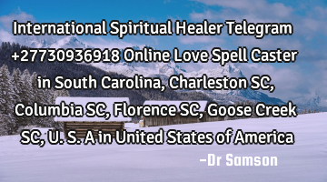 International Spiritual Healer Telegram ☎ +27730936918  Online Love Spell Caster ❤❤ in South C