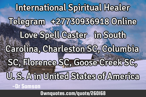 International Spiritual Healer Telegram ☎ +27730936918 Online Love Spell Caster ❤❤ in South C