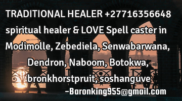 TRADITIONAL HEALER  +27716356648 spiritual healer & LOVE Spell caster in Modimolle, Zebediela, S