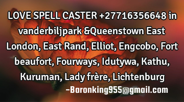 LOVE SPELL CASTER +27716356648  in vanderbiljpark &Queenstown  East London , East Rand , Elliot , E
