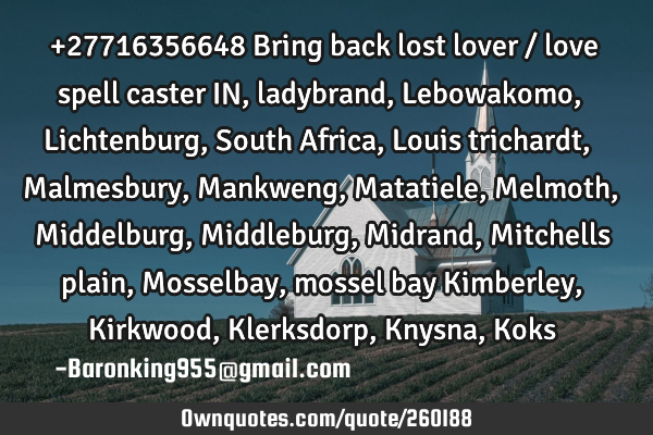 +27716356648  Bring back lost lover / love spell caster IN ,ladybrand ,Lebowakomo ,Lichtenburg , S