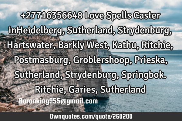 +27716356648 Love Spells Caster inHeidelberg, Sutherland, Strydenburg,Hartswater, Barkly West, K