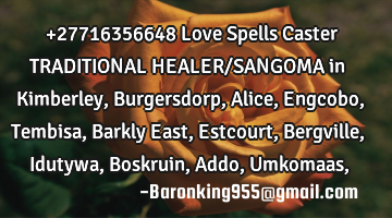 +27716356648 Love Spells Caster TRADITIONAL HEALER/SANGOMA in Kimberley, Burgersdorp, Alice ,E