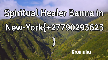 Spiritual Healer Banna in New-York{+27790293623 }