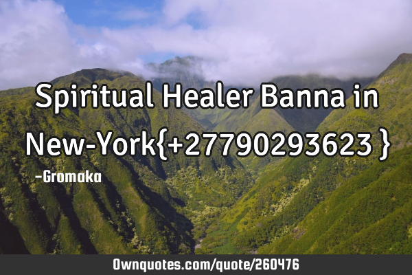 Spiritual Healer Banna in New-York{+27790293623 }