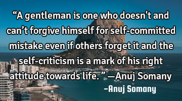 “A gentleman is one who doesn