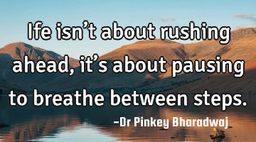 Ife isn’t about rushing ahead, it’s about pausing to breathe between steps.