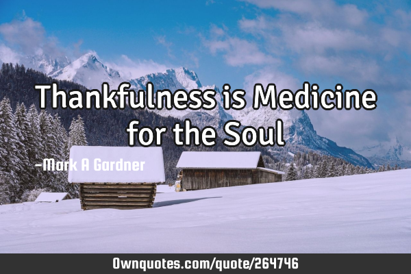 Thankfulness is Medicine for the S