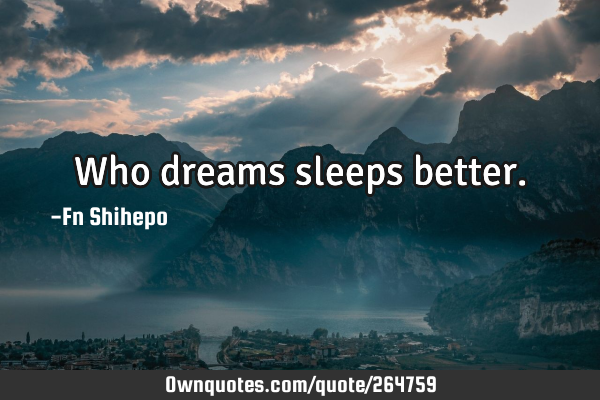 Who dreams sleeps