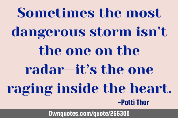 Sometimes the most dangerous storm isn’t the one on the radar—it’s the one raging inside the