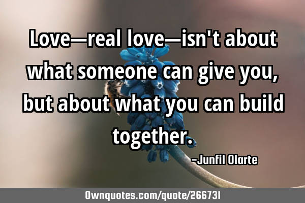 Love—real love—isn