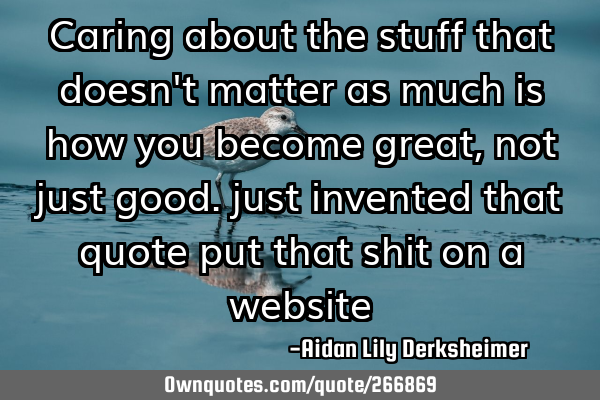 Caring about the stuff that doesn