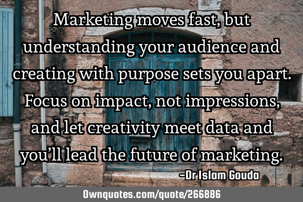 Marketing moves fast, but understanding your audience and creating with purpose sets you apart. F