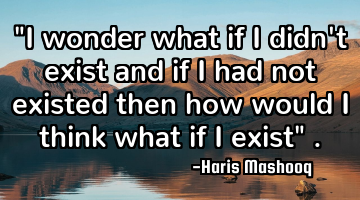 "I wonder what if i didn